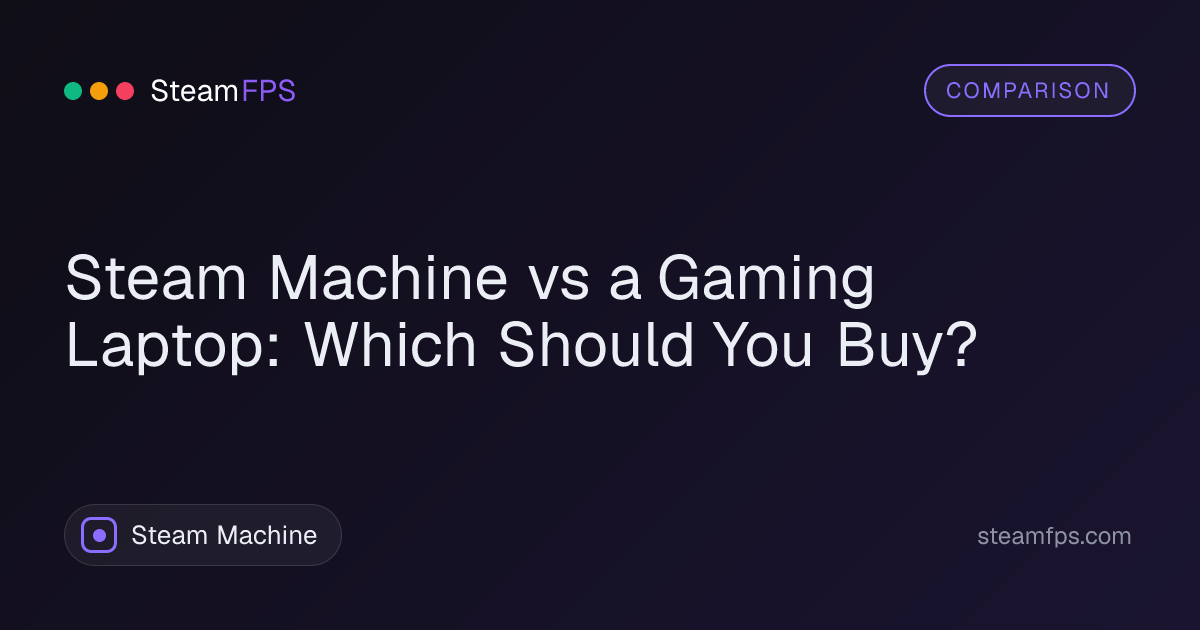 Steam Machine vs a Gaming Laptop: Which Should You Buy?