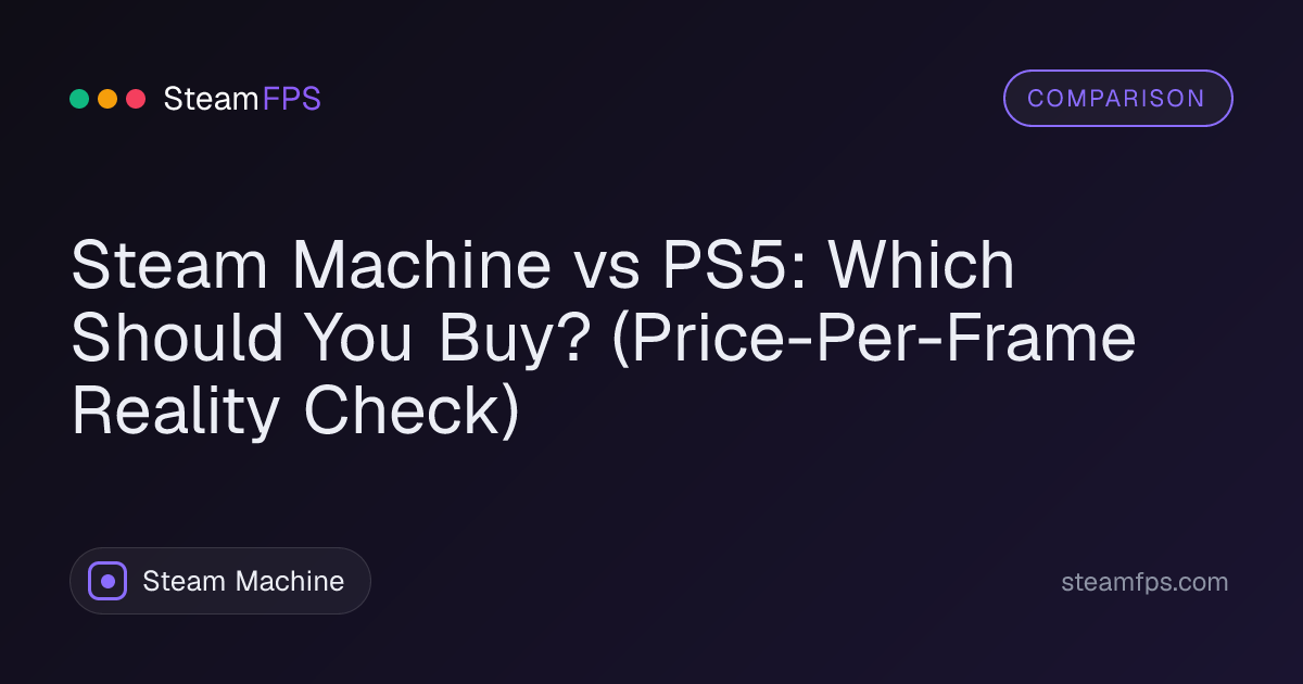 Steam Machine vs PS5: Which Should You Buy? (Price-Per-Frame Reality Check)